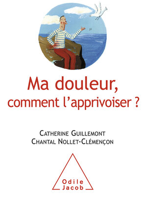 cover image of Ma douleur, comment l'apprivoiser ?